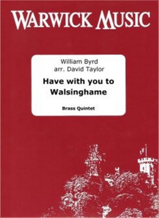 William Byrd, Have with you to Walsinghame Blechblserquintett Partitur + Stimmen
