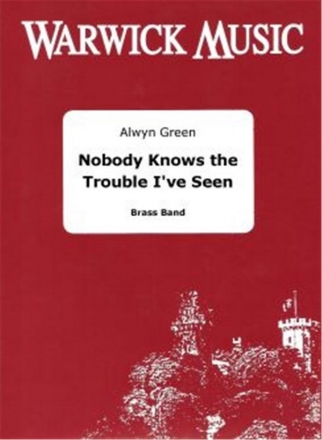 Alwyn Green, Nobody Knows the Trouble I've Seen Brass Band Partitur + Stimmen