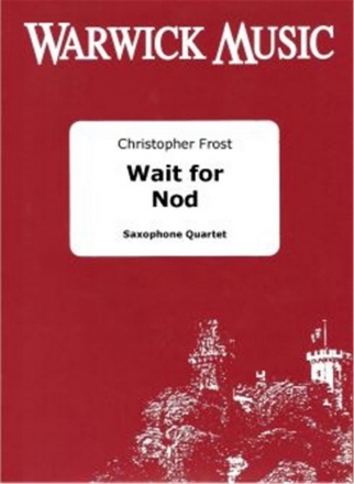 Christopher Frost, Wait for Nod Saxophonquartett Partitur + Stimmen