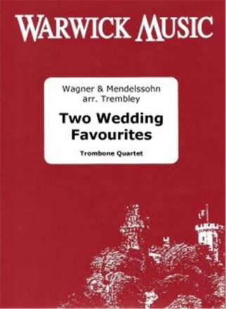 Richard Wagner_Felix Mendelssohn Bartholdy, Two Wedding Favourites Posaunenquartett Partitur + Stimmen