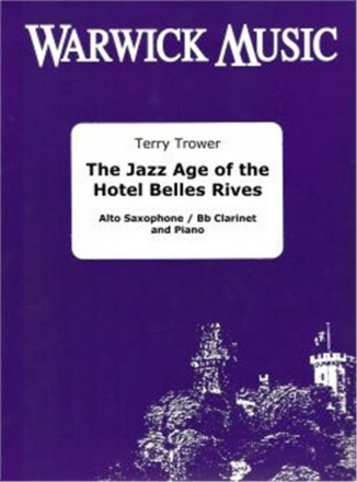 Terry Trower, The Jazz Age of the Hotel Belles Rives Alto Saxophone, Clarinet and Piano Buch