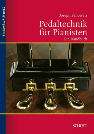 Pedaltechnik fr Pianisten Ein Handbuch