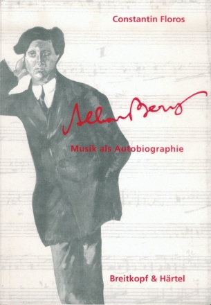 Alban Berg Musik als Autobiographie