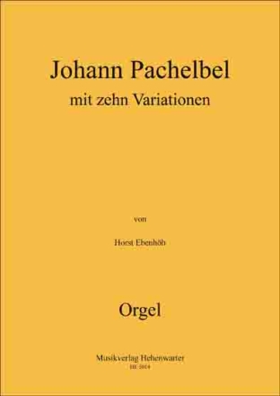 Ebenhh, Horst Johann Pachelbel Thema und Variationen fr Orgel solo Orgel Noten