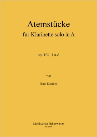 Ebenhh, Horst Atemstcke fr Klarinette solo in A Op.104, 1a-d Klarinette Noten