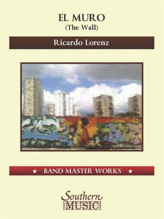 Ricardo Lorenz El Muro (The Wall) Concert Band Partitur + Stimmen