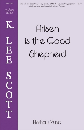 K. Lee Scott, Arisen Is the Good Shepherd SATB Chorpartitur