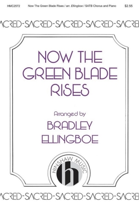 Brad Ellingboe, Now the Green Blade Rises SATB Chorpartitur