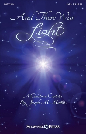 Joseph M. Martin, And There Was Light SATB Buch