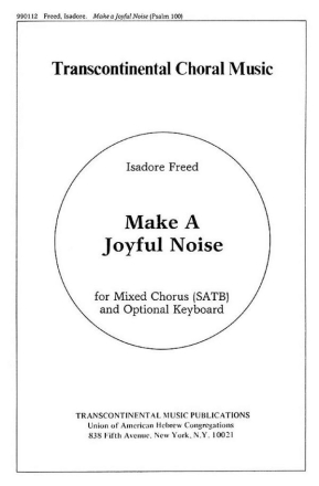 Isadore Freed, Psalm 100: Make A Joyful Noise From Three Psalms SATB Chorpartitur