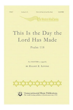 Elliot Z. Levine, This Is the Day the Lord Has Made SSATTBB a Cappella Chorpartitur