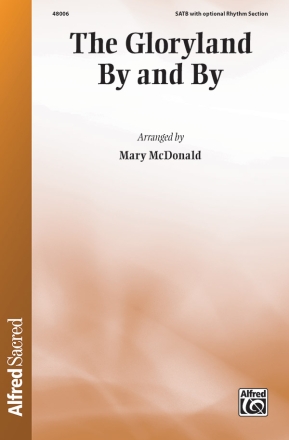 Arr. McDonald, Mary Gloryland By And By, The SATB