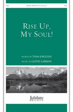 English, Tina, Larson, Lloyd Rise Up My Soul SATB