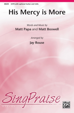 Papa, Matt, Boswell, Matt arr. His Mercy Is More SATB
