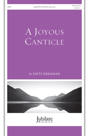 Drennan, Patti Joyous Canticle, A SATB