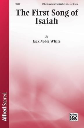 White, Jack Noble The First Song of Isaiah SATB