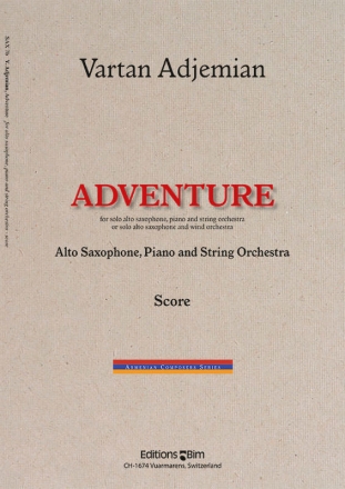 Vartan Adjemian, Adventure Alto Saxophone, Piano and String Orchestra Partitur