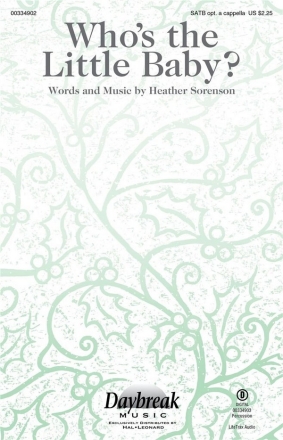 Heather Sorenson, Who's the Little Baby? SATB opt. a cappella Chorpartitur
