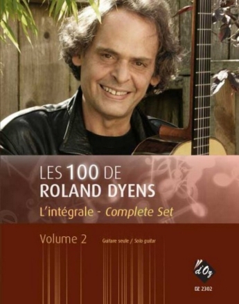 Les 100 de Roland Dyens - L'intgrale vol.2 pour guitare