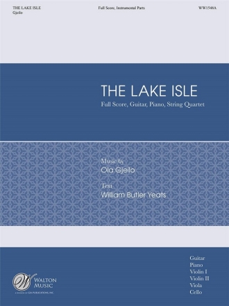 The Lake Isle for mixed chorus, string quartet, guitar and piano Score and instrumental parts