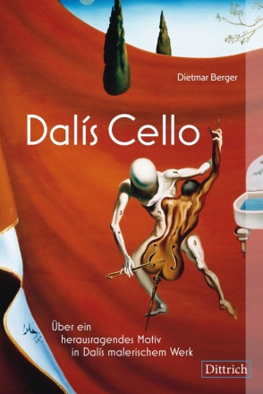 Dalis Cello  �ber ein herausragendes Motiv in Dal�s malerischem Werk