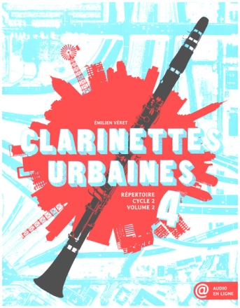 Clarinettes Urbaines Vol.4 (+Online Audio) pour clarinette