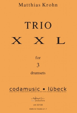 Krohn, Matthias , TRIO XXL for 3 drumsets Partitur und Einzelstimmen