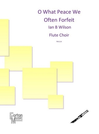 O What Peace We Often Forfeit Flute Ensemble Set
