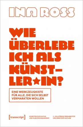 Wie berlebe ich als Knster*in? Eine Werkzeugkiste fr alle, die sich selbst   vermarkten wollen