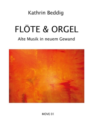 Flte & Orgel Alte Musik in neuem Gewand Partitur mit Fltenstimme
