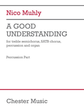 A Good Understanding Treble Semichorus, SATB, Percussion and Organ Part