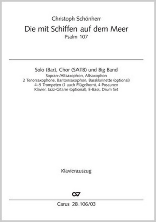 Die mit Schiffen auf dem Meer (Psalm 107) fr Soli (Bar), gem Chor (SATB) und Big Band Klavierauszug