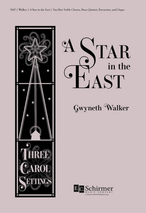 A Star in the East: Three Carol Settings 2-Part Treble Choir and Ensemble Choral Score