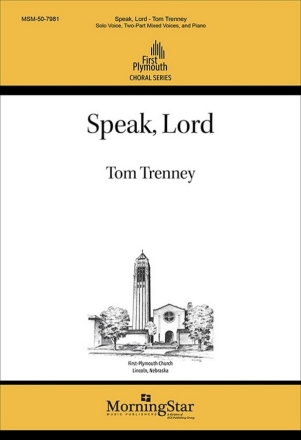 Speak, Lord Solo Voice, 2-Part Mixed Voices and Piano Choral Score