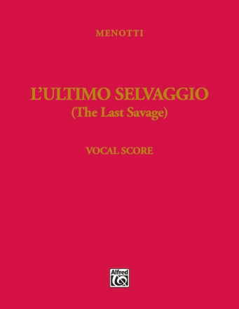 The Last Savage (vocal score) Stage Works Vocal Scores