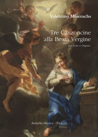 Tre Canzoncine alla Beata Vergine B.V.M Coro e Organo Partitura