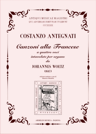 Canzoni alla francese a quattro voci intavolate per organo da Johannes Woltz  (1617) Organo solo Partitura
