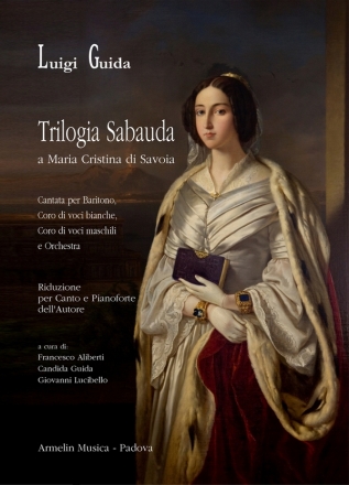 Trilogia Sabauda a Maria Cristina di Savoia Coro e Pianoforte Partitura