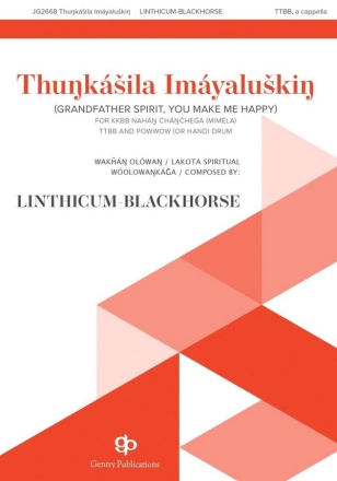 Thunkasila Imayaluskin TTBB and Powwow [or Hand]Drum Choral Score