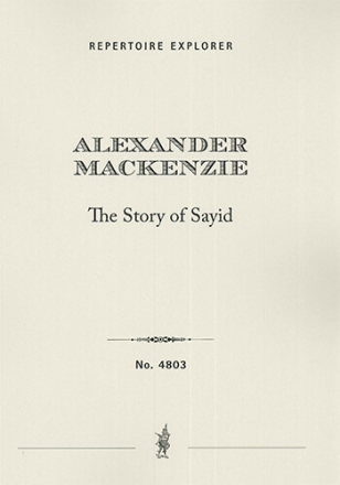 The Story of Sayid, a dramatic cantata (English libretto by Joseph Bennett) Choir/Voice & Orchestra