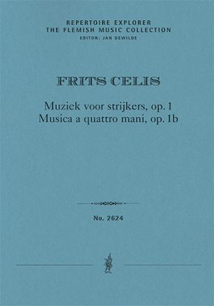 Muziek voor strijkers, op. 1 & Musica a quattro mani, op. 1b (Set of full score, 5 string parts, 2 p The Flemish Music Collection Complete Performance Set: 1 score, 5 string parts & 2 piano performance scores