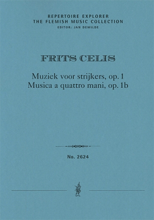 Muziek voor strijkers, op. 1 & Musica a quattro mani, op. 1b (Set of full score, 5 string parts, 2 p The Flemish Music Collection Complete Performance Set: 1 score, 5 string parts & 2 piano performance scores