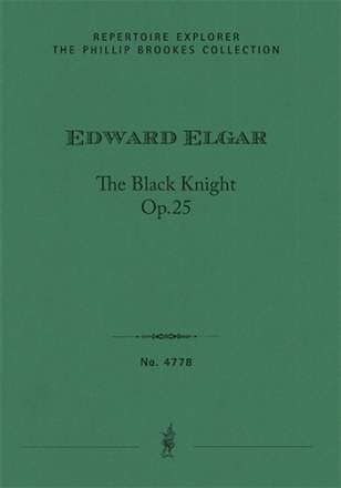 The Black Knight, Cantata (Choral Symphony) op. 25 The Phillip Brookes Collection