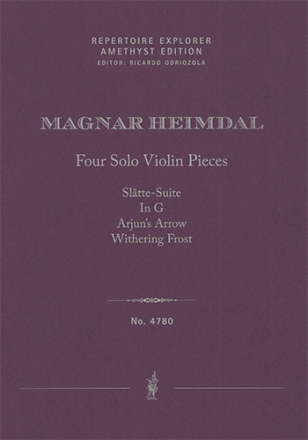 Four Solo Violin Pieces: Sltte-Suite / In G / Arjuns Arrow / Withering Frost (first print) Solo Works Performance Score