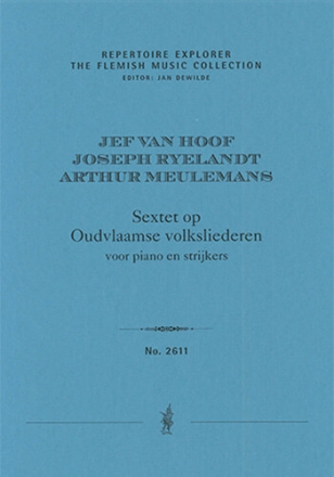 Sextet to Old Flemish Folk Songs for piano and strings (score and parts, first print) The Flemish Music Collection Set Score & Parts