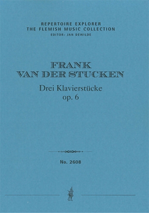 Three Pieces for Piano Op. 6 The Flemish Music Collection Performance Score
