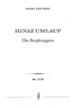 Die Bergknappen, National Singspiel in one act in four scenes (full opera score with German libretto Opera