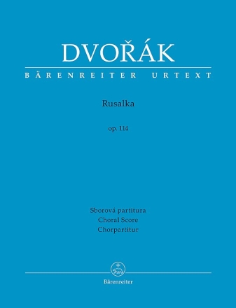 Rusalka op.114 fr Soli, gem Chor und Orchester (cz/dt/en) Chorpartitur
