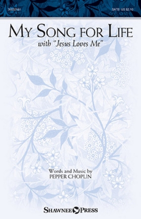 My Song for Life (with Jesus Loves Me) SATB Chorpartitur