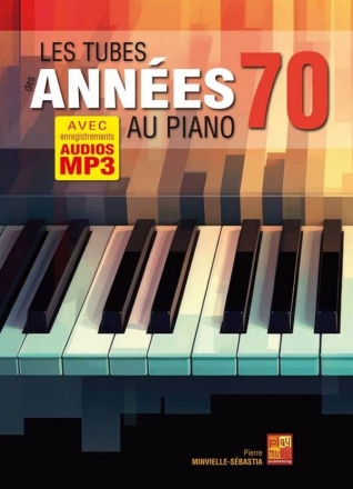 Les tubes des annes 70 au piano Piano Book & Audio-Online